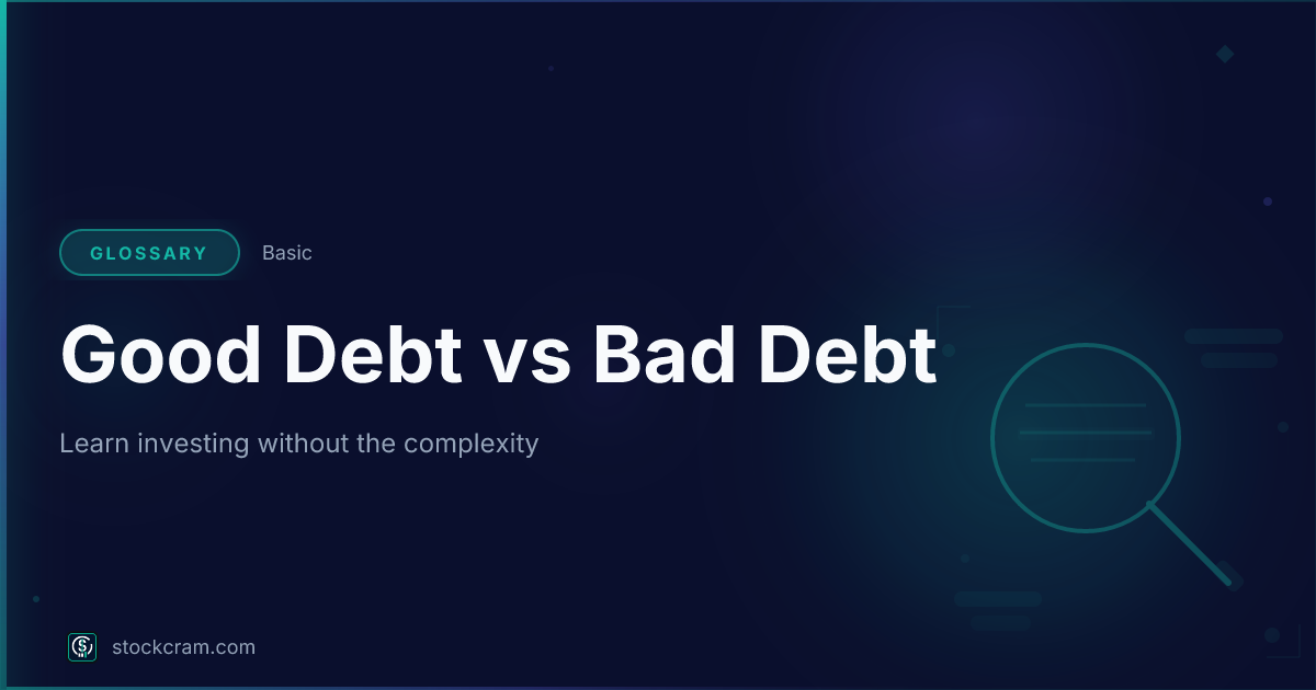 What Is Good Debt vs Bad Debt? Definition | StockCram