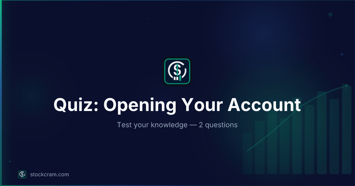 Quiz: Opening Your Account | StockCram